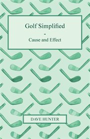 Golf Simplified - Cause And Effect cover image