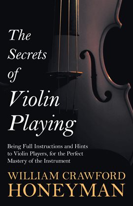 Cover image for The Secrets Of Violin Playing
