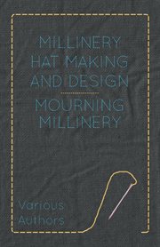 Millinery Hat Making and Design - Mourning Millinery cover image