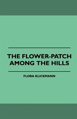 Cover image for The Flower-Patch Among the Hills