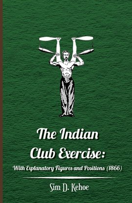 Cover image for The Indian Club Exercise