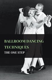 Ballroom Dancing Techniques - The One Step cover image
