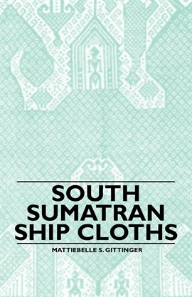 Cover image for South Sumatran Ship Cloths