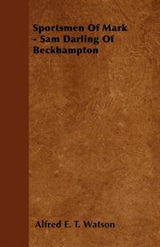 Sportsmen Of Mark - Sam Darling Of Beckhampton cover image