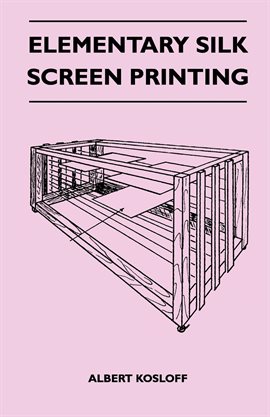 Cover image for Elementary Silk Screen Printing