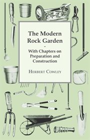 Modern Rock Garden - With Chapters on Preparation and Construction cover image