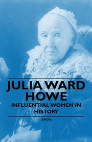 Julia Ward Howe - Influential Women in History cover image