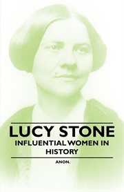 Lucy Stone - Influential Women in History cover image