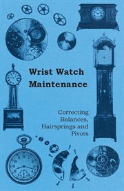 Wrist Watch Maintenance - Correcting Balances cover image