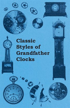 Cover image for Classic Styles of Grandfather Clocks