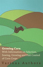 Growing Corn - With Information on Selection cover image