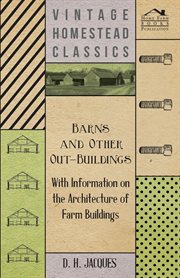 Barns and Other Out-Buildings - With Information on the Architecture of Farm Buildings cover image