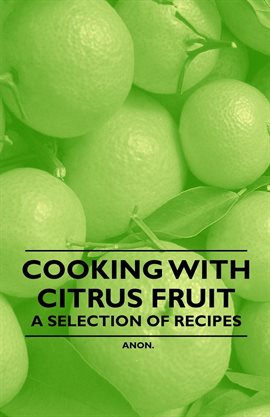 Cover image for Cooking with Citrus Fruit