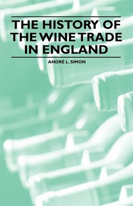 Cover image for The History of the Wine Trade in England