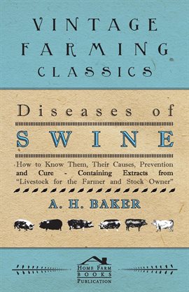 Cover image for Diseases of Swine - How to Know Them, Their Causes, Prevention and Cure