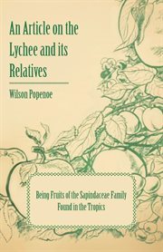 An article on the lychee and its relatives being fruits of the sapindaceae family found in the tropi cover image