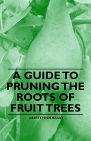 A guide to pruning the roots of fruit trees cover image