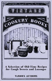 A selection of old-time recipes for cough sweets and lozenges cover image