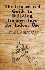 Illustrated Guide to Building Wooden Toys for Indoor Use cover image