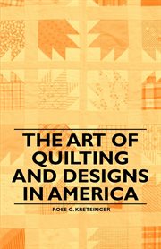 The art of quilting and designs in america cover image