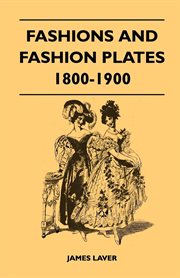 Fashions and Fashion Plates 1800-1900 cover image