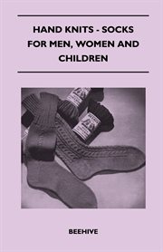 Hand knits. Socks for Men, Women and Children cover image