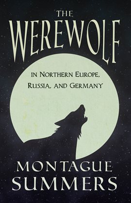 Cover image for The Werewolf In Northern Europe, Russia, and Germany
