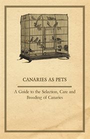 Canaries as Pets - A Guide to the Selection cover image