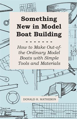 Something New in Model Boat Building