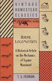 Horse Locomotion - A Historical Article on the Mechanics of Equine Movement cover image