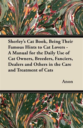 Cover image for Sherley's Cat Book, Being Their Famous Hints to Cat Lovers