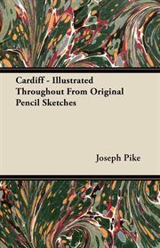 Cardiff - Illustrated Throughout From Original Pencil Sketches cover image