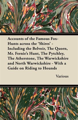 Cover image for Accounts of the Famous Fox-Hunts Across the 'Shires'
