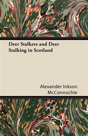 Deer Stalkers and Deer Stalking in Scotland cover image