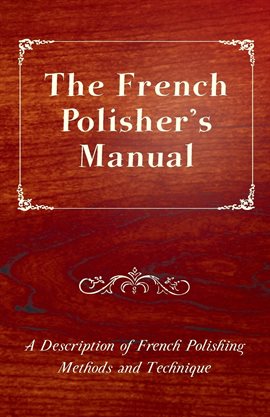 Cover image for The French Polisher's Manual