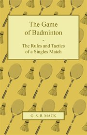 Game of Badminton - The Rules and Tactics of a Singles Match cover image