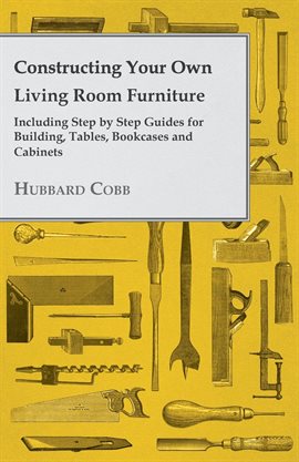 Cover image for Constructing Your own Living Room Furniture