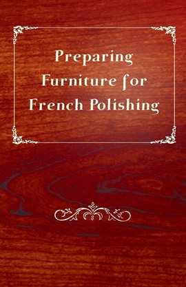 Cover image for Preparing Furniture for French Polishing