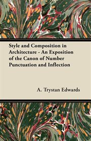 Style and Composition in Architecture - An Exposition of the Canon of Number Punctuation and Inflection cover image