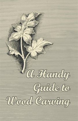 Cover image for A Handy Guide to Wood Carving