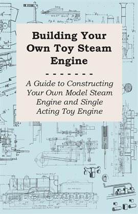 Link to Building Your own Toy Steam Engine by Anonymous in Hoopla