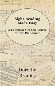 Sight-reading made easy: a complete graded course for the pianoforte cover image