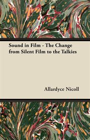Sound in Film - The Change from Silent Film to the Talkies cover image