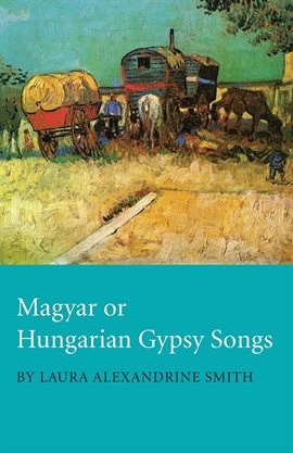 Cover image for Magyar or Hungarian Gypsy Songs