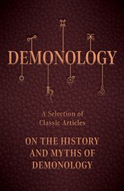 Demonology - A Selection of Classic Articles on the History and Myths of Demonology cover image