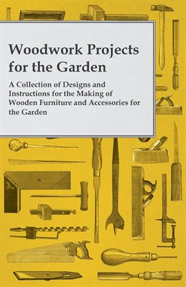 Cover image for Woodwork Projects For the Garden