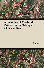 Collection of Woodwork Patterns for the Making of Children's Toys cover image