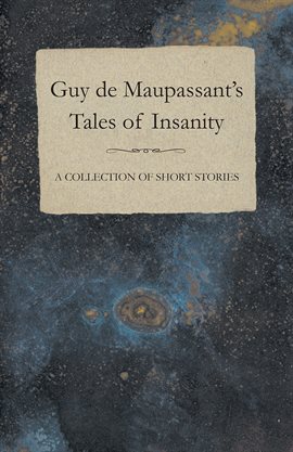 Cover image for Guy de Maupassant's Tales of Insanity
