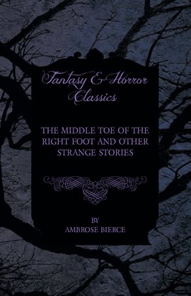 Cover image for The Middle Toe of the Right Foot and Other Strange Stories