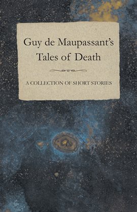 Cover image for Guy de Maupassant's Tales of Death